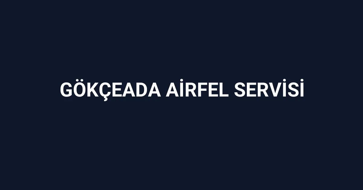 Gökçeada Airfel Servisi